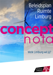 Beleidsplan Ruimte Limburg - Conceptnota - Welk Limburg wil jij?