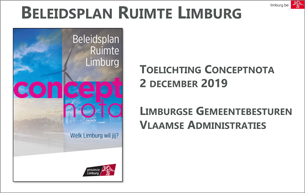Beleidsplan Ruimte Limburg - Conceptnota - Welk Limburg wil jij? - Toelichting gemeenten en Vlaamse administraties